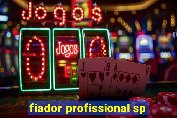 fiador profissional sp